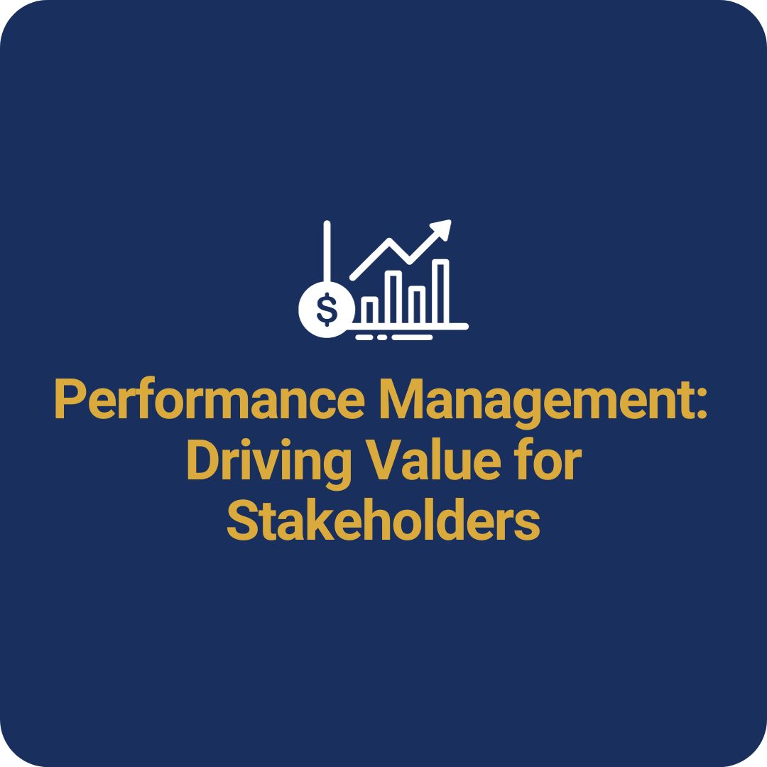 Performance Management - Driving Value for Stakeholders