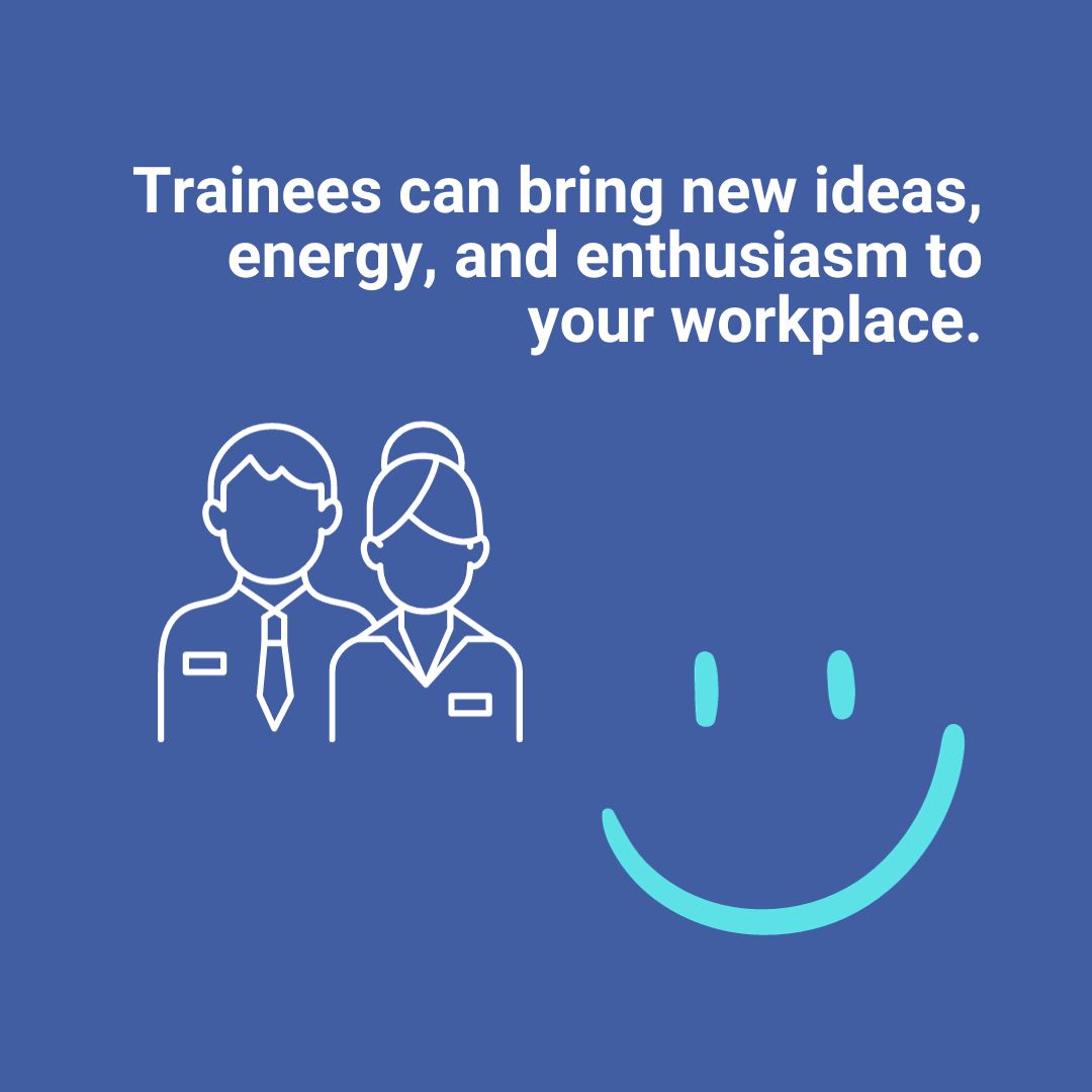 Benefits of hiring a trainee